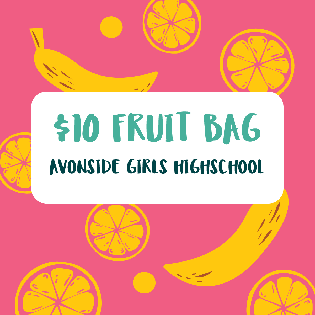 $10 Fruit Bag - Avonside Girl's High School